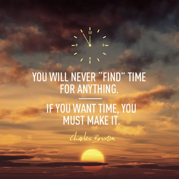 You-will-never-find-time-for-anything-inspirational-quotes